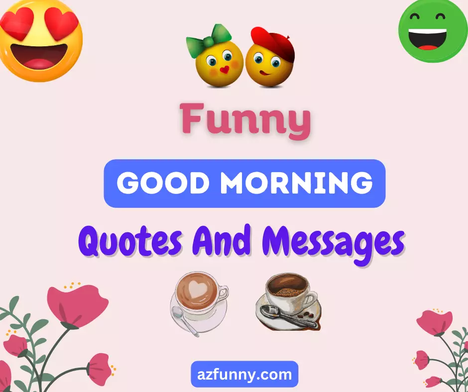 40+ Best Funny Good Morning Quotes