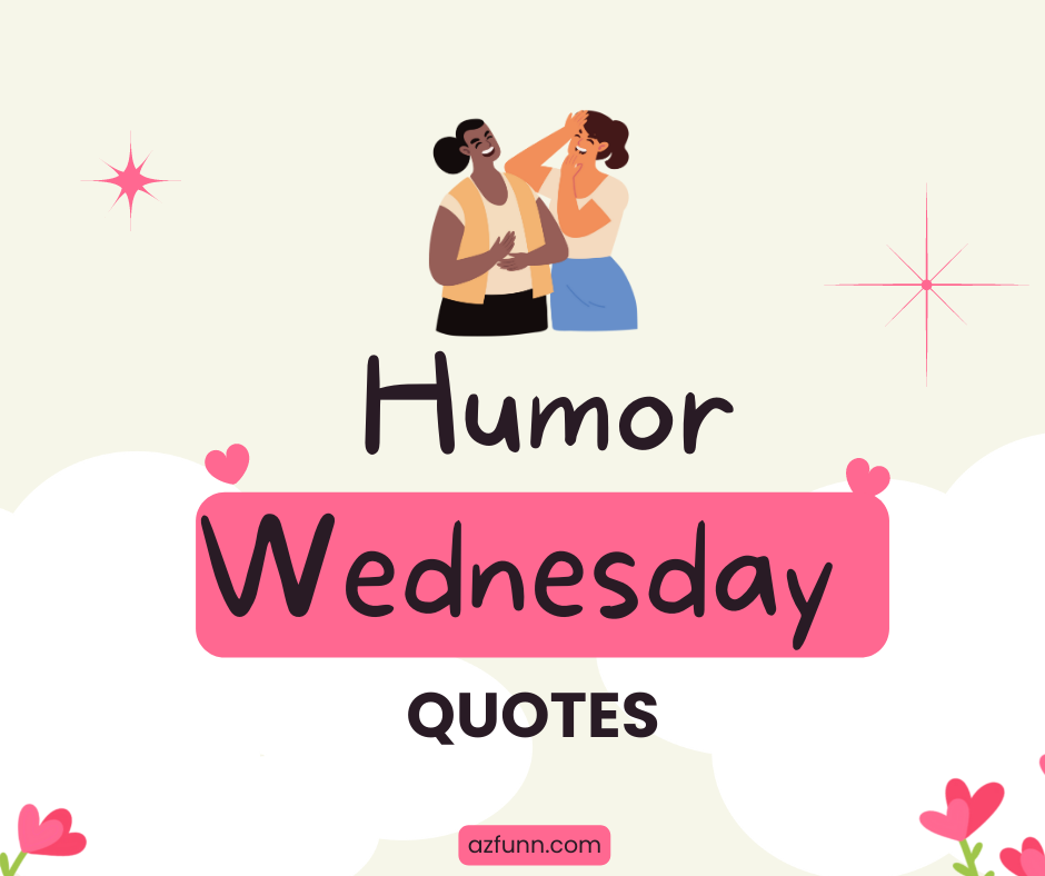 Humor Wednesday Quotes 