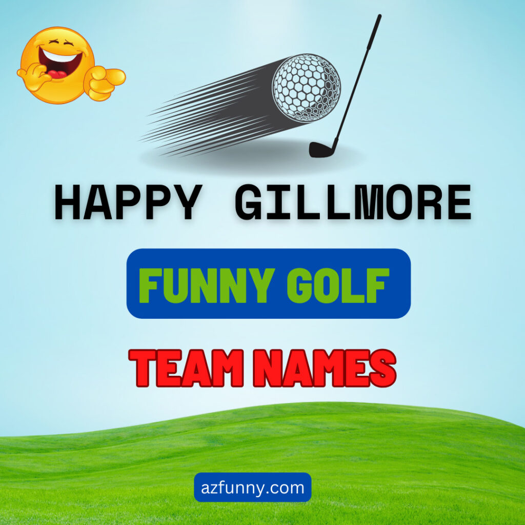 Happy-Gilmore funny Golf Team Names