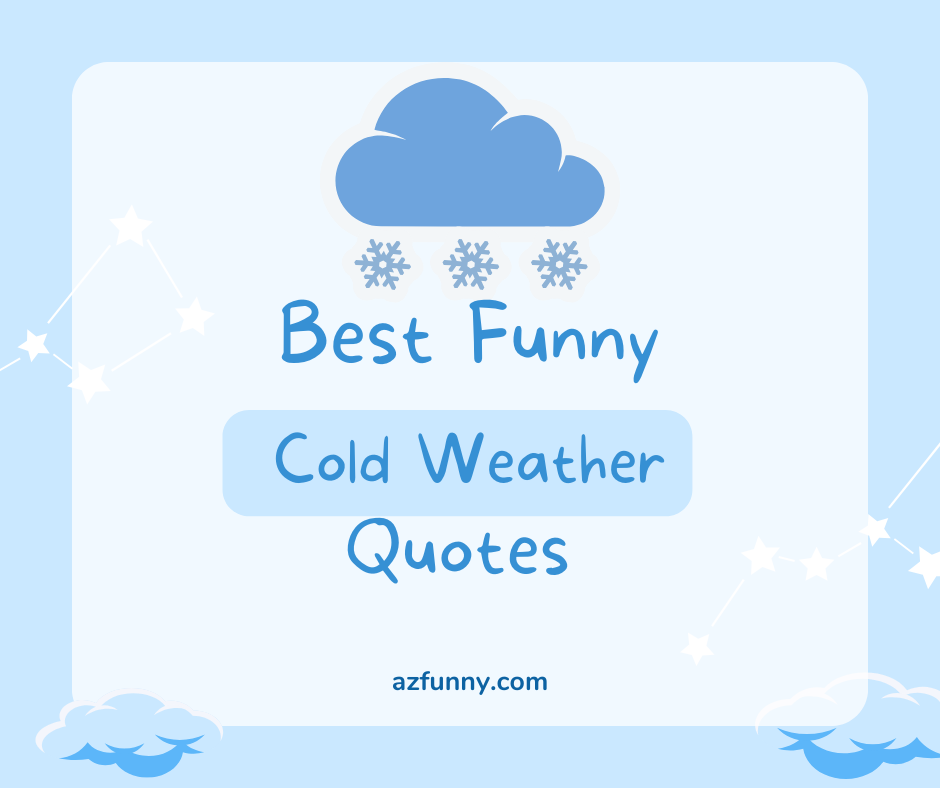 The Best Funny Cold Weather Quotes For 2023