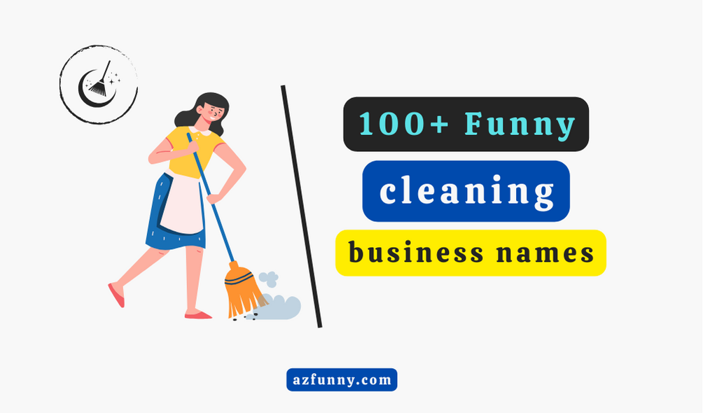 100+ Funny Cleaning Business Names (Catchy & Unique Ideas)