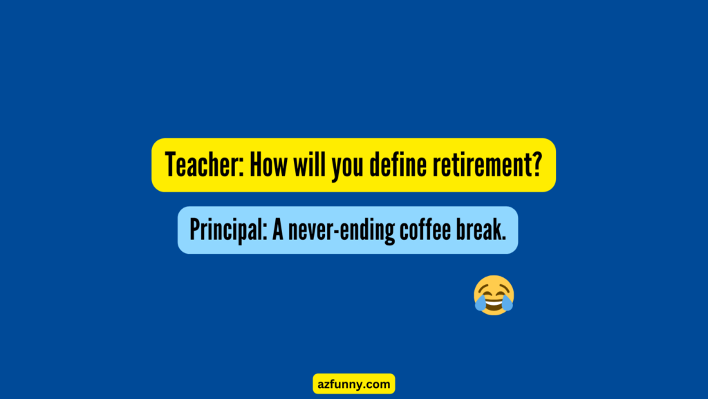 100+ Funny Jokes about Retired Teachers for 2024